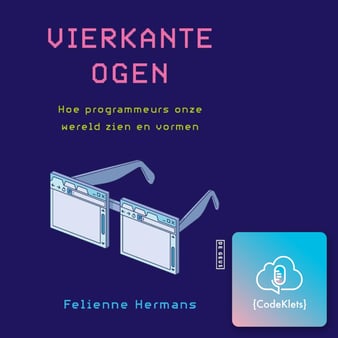 Vierkante ogen: Felienne Hermans over hoe programmeurs naar de wereld kijken