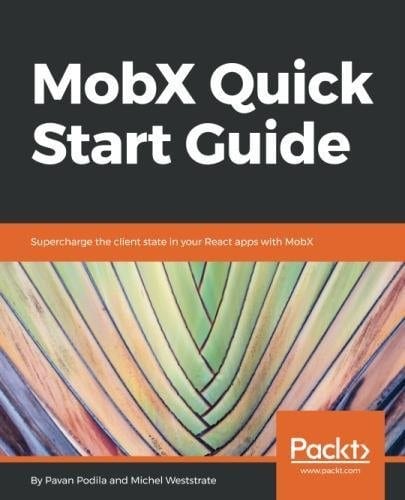 Omslag van MobX Quick Start Guide: Supercharge the client state in your React apps with MobX