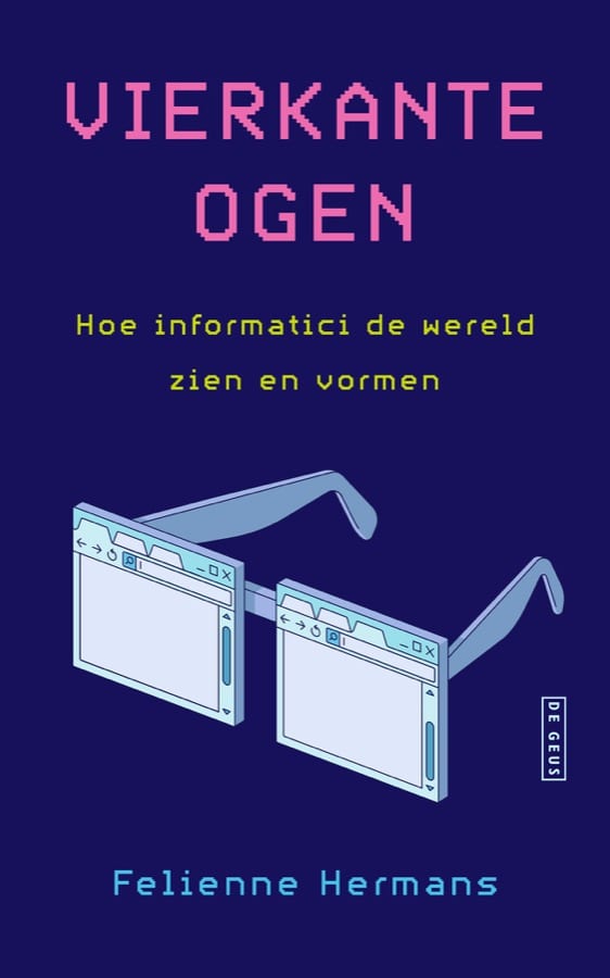 Omslag van Vierkante ogen: Hoe programmeurs onze wereld zien en vormen